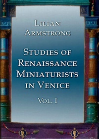 Enlarge image Cover: Studies of Renaissance Miniaturists in Venice. Vol 1 - Pindar Press