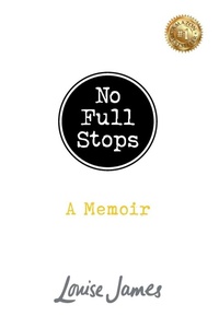 Enlarge image Cover: No Full Stops - Louise James 888 Pty Ltd