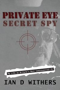 Abbildung von: Private Eye Secret Spy - IAN D. WITHERS