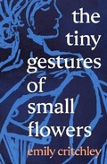 Cover: The Tiny Gestures of Small Flowers - Everything with Words