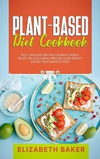 Enlarge image Cover: Plant-Based Diet Cookbook - Elizabeth Baker