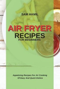 Abbildung von: Air Fryer Recipes for Beginners - ST MARKETING LTD