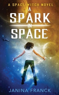 Enlarge image Cover: A Spark in Space - Snowy Wings Publishing