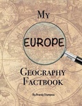 Cover: My Europe Geography Factbook - Exploring Expression LLC