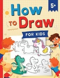 Cover: How to Draw for Kids - Kids Activity Publishing