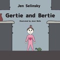 Cover: Gertie and Bertie - Pen It! Publications, LLC