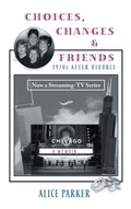 Cover: Choices, Changes & Friends - Rushmore Press LLC