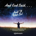 Cover: And God Said. . ., And It Was So! - Booktrail Publishing