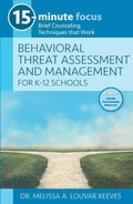Cover: 15-Minute Focus: Behavioral Threat Assessment and Management for K-12 Schools - National Center for Youth Issues
