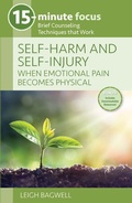 Cover: 15-Minute Focus: Self-Harm and Self-Injury: When Emotional Pain Becomes Physical - National Center for Youth Issues