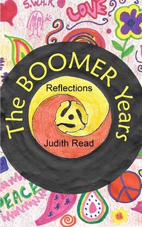 Enlarge image Cover: The Boomer Years: Reflections - Judith Read