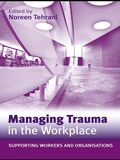 Cover: Managing Trauma in the Workplace - Routledge