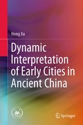 Cover: Dynamic Interpretation of Early Cities in Ancient China - Springer