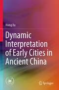Cover: Dynamic Interpretation of Early Cities in Ancient China - Springer