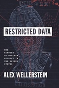 Cover: Restricted Data - University of Chicago Press