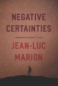 Cover: Negative Certainties - University of Chicago Press