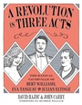 Cover: A Revolution in Three Acts - Columbia University Press