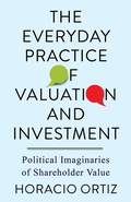 Cover: The Everyday Practice of Valuation and Investment - Columbia University Press