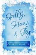 Cover: Spells, Snow, & Sky (Significant Others Series, #1) - Coffee Quills