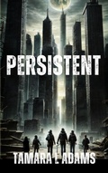 Cover: Persistent (Defiant, #3) - Tamara Adams