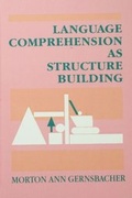 Cover: Language Comprehension As Structure Building - Psychology Press Ltd