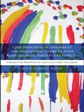 Cover: Core Principles of Assessment and Therapeutic Communication with Children, Parents and Families - Routledge