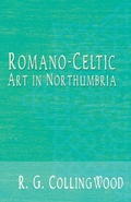 Cover: Romano-Celtic Art in Northumbria - Read Books Ltd.
