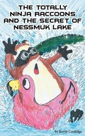 Cover: The Totally Ninja Raccoons and the Secret of Nessmuk Lake - From My Shelf Books & Gifts
