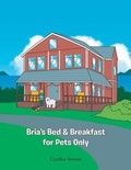 Cover: Bria's Bed & Breakfast for Pets Only - Trilogy Christian Publishing