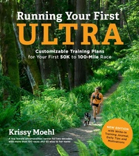 Abbildung von: Running Your First Ultra: Customizable Training Plans for Your First 50K to 100-Mile Race - Page Street Publishing