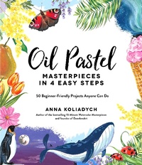 Abbildung von: Oil Pastel Masterpieces in 4 Easy Steps - Page Street Publishing