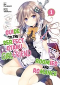 Cover: Guide to the Perfect Otaku Girlfriend: Roomies and Romance Volume 1 - J-Novel Club