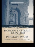 Cover: The Roman Eastern Frontier and the Persian Wars AD 363-628 - Routledge