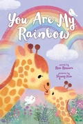 Cover: You Are My Rainbow - Sourcebooks Wonderland