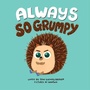 Cover: Always So Grumpy - Sourcebooks Wonderland