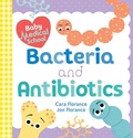 Cover: Baby Medical School: Bacteria and Antibiotics - Sourcebooks Explore