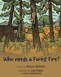 Cover: Who Needs a Forest Fire? - Terra Bella Books