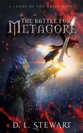 Cover: The Battle For Metagore - D. L. Stewart