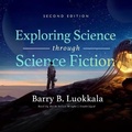 Cover: Exploring Science Through Science Fiction, Second Edition Lib/E - Blackstone Publishing