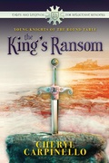 Cover: The King's Ransom (Young Knights of the Round Table) - Tales & Legends for Reluctant Readers