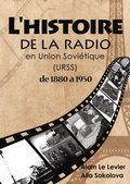 Cover: L'histoire de la radio en Union sovi&eacute;tique de 1880 &agrave; 1950 - Le Levier, Alain