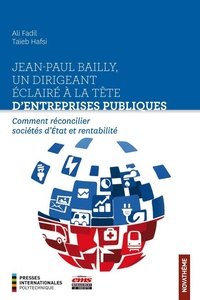 Abbildung von: Jean-Paul Bailly, un dirigeant éclairé à la tête d'entreprises publiques - Presses internationales Polytechnique