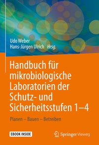 Abbildung von: Handbuch für mikrobiologische Laboratorien der Schutz- und Sicherheitsstufen 1-4 - Springer Vieweg