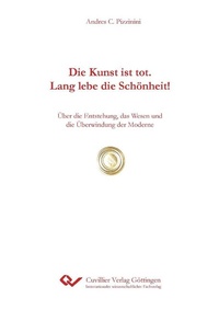 Abbildung von: Die Kunst ist tot. Lang lebe die Schönheit! - Cuvillier Verlag