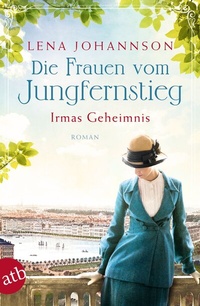 Abbildung von: Die Frauen vom Jungfernstieg - Irmas Geheimnis - Aufbau Taschenbuch