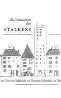 Cover: Die Einsamkeit des Stalkers - Books on Demand