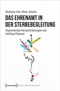 Cover: Das Ehrenamt in der Sterbebegleitung - transcript