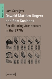 Abbildung von: Oswald Mathias Ungers and Rem Koolhaas - transcript