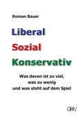 Cover: Liberal - Sozial - Konservativ - GHV