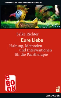Abbildung von: Eure Liebe - Carl-Auer Verlag
